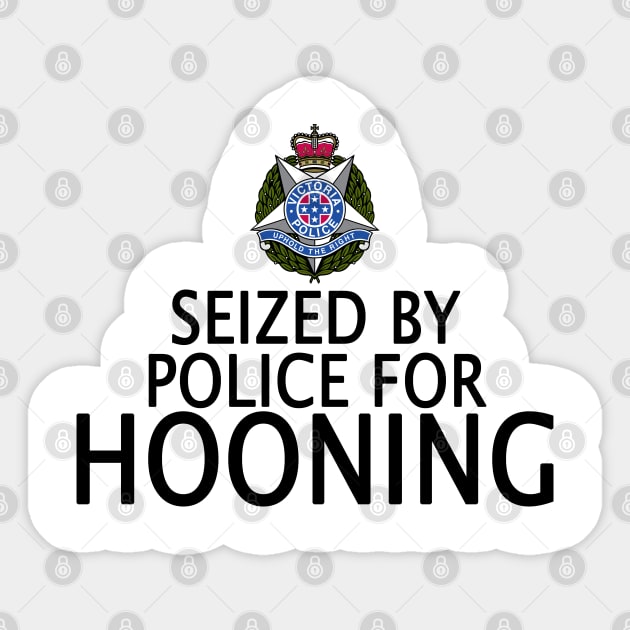 Seized by police for Hooning - VIC Police Sticker by hogartharts